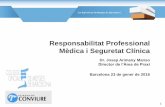 Responsabilitat Professional Mèdica i Seguretat Clínica€¦ · Dret del pacient Deure del metge ... A Surgical safety check list to reduce morbility and mortality in a global population.