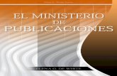 El Ministerio de Publicaciones (1997) - …ellenwhiteaudio.org/ebooks/sp/ellenwhite/El Ministerio de... · El pastor Jaime White, en una carta inédita en la que hacía un relato