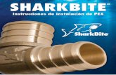 PEX Installation Instruc Spanish - sharkbite.mx · Diseño normalizado bajo ANSI/NSF-61 y ASSE 1061 para uso ... • Alta calidad de diseño y fabricación. Aprobado para uso subterráneo