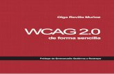 WCAG 2.0 de forma sencilla - wcag2madeeasy.com · Editora ejecutiva: Olga C. Santos Martín Diseño editorial: Ana Matellanes García. ... y mejorar los contenidos que había generado