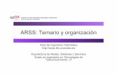 ARSS: Temario y organización - tlm.unavarra.esdaniel/docencia/arss_itt/arss_itt13... · – Software en router IP para calcular camino que deben seguir los ... – Se permiten solo