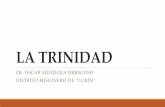 LA TRINIDAD - Pr. Mendoza - INICIO · Introducción 1. Hoy en día, la mala comprensión de la Trinidad, de la divinidad de Cristo y de la persona del Espíritu Santo, tanto en el