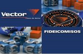 Índice - Vector · El Fideicomiso es un contrato en virtud del cual un Cliente pone a disposición su patrimonio y encomienda al Fiduciario de Vector invertir y administrar sus valores