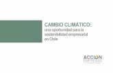 CAMBIO CLIMÁTICO - accionempresas.claccionempresas.cl/wp-content/uploads/2017/09/DOCUMENTO_CAMBI… · evaluados cada cinco años y actualizados conforme las metas alcanzadas. Las