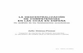 La descentralización de competencias en las CCAA en España · macroeconómica; a quién debe corresponder los objetivos de equidad y redistribución de la renta y la riqueza, etc.