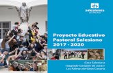 Proyecto Educativo Pastoral Salesiano 2017 · 2020 · Curso 2017-2018 Coordinadores locales de Pastoral Juvenil. Equipo de Pastoral Juvenil. Consensuar criterios para participar en