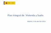 Plan integral de Vivienda y Suelo - estaticos.elmundo.esestaticos.elmundo.es/.../documentos/planestatalvivienda20132016.pdf · 1 1. Introducción Nuevo modelo de política de vivienda