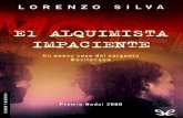 Libro proporcionado por el equipo - …descargar.lelibros.online/Lorenzo Silva/El Alquimista Impaciente... · Un cadáver desnudo, sin rastros de violencia, aparece atado a una cama