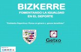 Presentación de PowerPoint - euskadi.eus · El Bizkerre FT es un club de fútbol sin ánimo de lucro situado en el municipio de Getxo. Contamos tanto con equipos femeninos como con