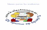 Ideas para tu arduino - K-electrónicak-electronica.es/downloads/proyectos/Ideas_para_tu_Arduino... · y seleccionaremos la nuestra que es un arduino UNO, arrastrándola hasta el