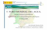 V FORO MUNDIAL DEL AGUA. - participación española · TARIFAS AGUA DESALINIZADA (2007) (IVA incluido). MCT ... RECURSO ACOTADOS (DMA). – INCERTIDUMBRE EN LA EVOLUCIÓN DEL PRECIO