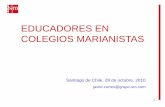 EDUCADORES EN COLEGIOS MARIANISTAS · javier.cortes@grupo-sm.com. 2 ... El papel de los contenidos en la ... - Como un lugar privilegiado del diálogo fe-cultura. - La aportación
