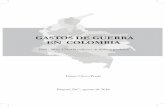 GASTOS DE GUERRA EN COLOMBIA · Primera edición: Agosto de 2016 Los gastos de la guerra en el conflicto interno colombiano, 1964-2016 179.000 millones de dólares perdidos ... que