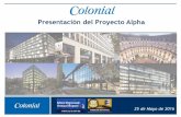 Presentación del Proyecto Alpha - Colonial · La información contenida en esta presentación (la “Presentación”)ha sido preparada por Inmobiliaria Colonial, S.A. (la “Compañía”)y