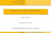 Arquitecturas de DSP TMS320F28xxxodin.fi-b.unam.mx/labdsp/files/ADSP/2018-2/apuntes/Pre07_c2xxx.pdf · Unidad de direccionamiento Sistema de control Periféricos Características