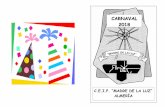 CARNAVAL 2018 - juntadeandalucia.es · JUEVES, DÍA 8 DE FEBRERO CARNAVAL PRIMER, ... SEGUNDO Y TERCER CICLO Hora: 12:30 1.- Desfile y concurso de disfraces de Carnaval del alumnado