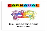 Carnaval - Ayuntamiento de Madrid€¦ · Los etnólogos encuentran en el carnaval elementos supervivientes de antiguas fiestas y culturas, como la fiesta de invierno (Saturnalia),