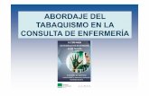 ABORDAJE DEL TABAQUISMO EN LA CONSULTA …media.satse.es/media/docs/muncemkh.pdf · 2013-11-14 · 1. Charla grupal de inicio donde se explica detalladamente el Programa y el ...