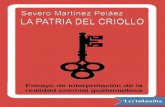 Severo Martínez Peláez estudia e interpreta en este libro la …lhblog.nuevaradio.org/b2-img/LapatriadelcriolloSevero... · 2017-09-28 · La patria del criollo ePub r1.5 ... presentes