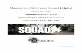Manual no oficial para Squad [Alpha]downloads.joinsquad.com/Manual/Squad_Alpha-Manual_esp_1_2_0.pdf · • Se actualizaron los controles del teclado, ya que han cambiado significativamente