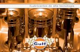 Catálogo de lubricantes Lubricantes de alta tecnologíaimparayaycia.com/GULF.pdf · Están compuestos de una mezcla de aceites base, ... encima de las normas. ... cumplir los estándares