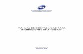 MANUAL DE CONTABILIDAD PARA INSTITUCIONES FINANCIERAS · 2014-12-26 · operaciones y gestión de las entidades financieras, de manera ... C. MODIFICACIONES AL MANUAL DE CONTABILIDAD