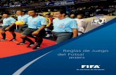 Reglas de Juego del Fútsal - El Clásico Fútbol 5 ... · 3 OBSERVACIONES SOBRE LAS REGLAS DE JUEGO DEL FÚTSAL Modiﬁ caciones A reserva de la aprobación de las asociaciones miembro,