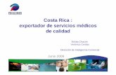 Costa Rica : exportador de servicios médicos de calidadservicios.procomer.go.cr/aplicacion/civ/documentos/Presentacion... · exportador de servicios médicos de calidad ... médicos
