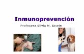 Profesora Silvia M. Estein - vet.unicen.edu.ar · Vacunación (del latín: vacca)Estimulación de la inmunidad adaptativa hacia un agente por exposición a una vacuna con el deseo