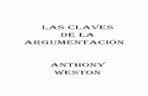 Las Claves de la Argumentación - … · ilustración tanto de las formas comunes de los argumentos como de los típicos errores que se cometen en la argumentación. En un argumento
