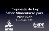 Propuesta de Ley Saber Alimentarse para Vivir Bien PROPUESTA LEY SABER... · Vivir Bien Oruro, 3 de julio de 2013. Saber Alimentarse para vivir Bien. Indice de precios de los alimentos.