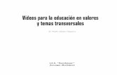 Vídeos para la educación en valores y temas … · Sobre la enseñanza de los valores hay mucho material publicado: el enviado por ... La canción y las imágenes consiguen por