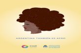 ARGENTINA TAMBIÉN ES AFRO - inadi.gob.ar · origen africano en América, los movimientos sociales han privile ... discriminación racial, el efecto traumático del desplazamiento