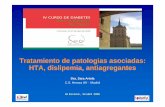 Tratamiento de patologias asociadas: HTA, dislipemia ... · HTA, dislipemia, antiagregantes Dra. Sara Artola C.S. Hereza A9 - Madrid El Escorial , 24 abril 2008 . CASO CLÍNICO Varón