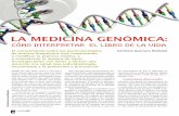 La mEdicina gEnómica - Dirección General de … · estos trastornos se deben a cambios en un solo gen (monogénicos) y pueden ser tan inocuos como el daltonismo (la imposibi-lidad