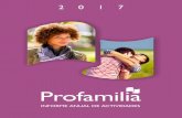 INFORME PROFAMILIA 2017 B AFprofamilia.org.co/wp-content/uploads/2018/04/INFORME-PROFAMILIA... · Victoria Bejarano Vocal Augusto Galán Vocal José Antonio Barraquer Vocal ... El