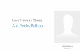 Hablar Frente a la Cámara A lo Rocky Balboa1/7-+A+lo+Rocky+Balboa.pdf · 6 solo… Abel Aubone Vidroop.com ¿Qué vas a descubrir?! ¿Qué significa “A lo Rocky”?! ¿Qué te