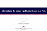 Informalidad del trabajo y políticas públicas en el Perú · IPE INSTITUTO PERUANO DE ECONOMÍA Informalidad del trabajo y políticas públicas en el Perú Fundación Konrad Adenauer