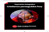 Exposición fotográfica Cristianos perseguidos hoy€¦ · de persecuciones por motivo de su propia fe”, ... durante la guerra civil que sufrió Guatemala entre 1960 y 1996. ...