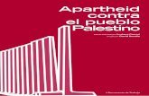 Apartheid contra el pueblo Palestino - suds.cat · Derechos Humanos en diversas Universidades españolas y en la Universidad de Montpellier I y ... como crimen de lesa humanidad y