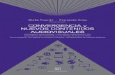 ConvergenCia y nuevos Contenidos audiovisuales · Percepciones respecto a los nuevos escenarios..... 45 Dificultades percibidas ... gratuitas en negocios audiovisuales, inglés técnico,