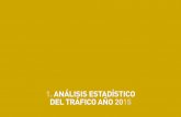 1. ANÁLISIS ESTADÍSTICO DEL TRÁFICO AÑO 2015 · de los pasajeros en línea regular del 16,93% mientras que el de cruce-ro turístico retrocedió un -0,44%. El tráfico de vehículos