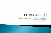 Prof. Gerardo A. García Malváez Diseño Industrial EST … · proyecto conforme al propósito, los requerimientos establecidos, la eficiencia y eficacia de la técnica, el producto