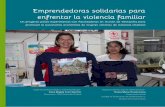 Emprendedoras solidarias para enfrentar la violencia … · Un proyecto piloto experimental con Facilitadoras en Acción de Ventanilla para ... por las que muchas mujeres no se atreven