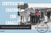 certificación coaching con caballos - equilibri.info coaching con caballos... · Caballos) y IAC (Intervenciones Asistidas con Caballos), PAE (Psicoterapia Asistida con Equinos),