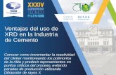 Presentación de PowerPoint - ficem.orgficem.org/boletines/Boletines_2017/BOLETIN_DE_RESULTADOS_y... · Ventajas del uso de XRD en la Industria de Cemento Conocer como incrementar