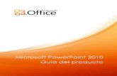 Microsoft PowerPoint 2010 Guía del productodownload.microsoft.com/download/D/4/A/D4ABFD2D-3FE6-4F4D-A28… · Animaciones ¡Mejorado! ... puede imprimir, compartir y administrar
