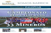 33 Mineros - barricklatam.com · la minería en Chile y, por ende, nuestro mes en el que no pudimos celebrar debido a la preocupación y conmoción que causó, en todo el país, el