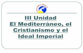 III Unidad El Mediterráneo, el Cristianismo y el Ideal …libroesoterico.com/biblioteca/islam/Mundo Mediterraneo.pdf · 2015-09-15 · los territorios que adoptaron el Islam, y los