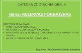 Tema: RESERVAS FORRAJERASecaths1.s3.amazonaws.com/zootecniageneral2/1589916780.RESERVAS... · • FUNCIONES DE LAS RESERVAS FORRAJERAS EN LA ALIMENTACION ANIMAL. ... SEGÚN TIPOS